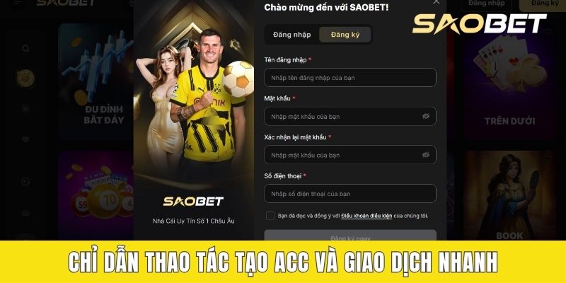 Chỉ dẫn thao tác tạo acc và giao dịch nhanh