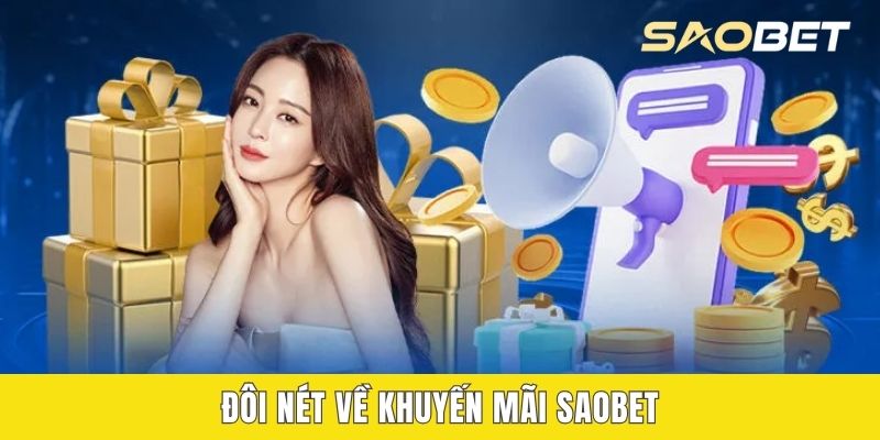 Đôi nét về khuyến mãi SAOBET