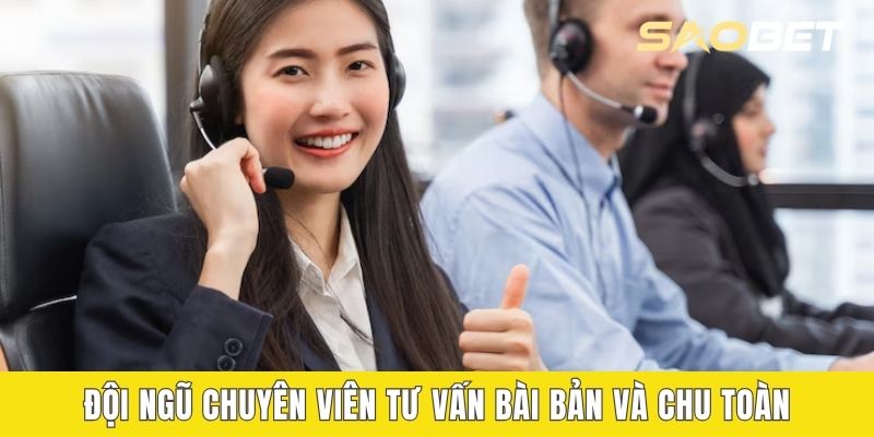 Đội ngũ chuyên viên tư vấn bài bản và chu toàn