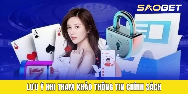 Lưu ý khi tham khảo thông tin chính sách