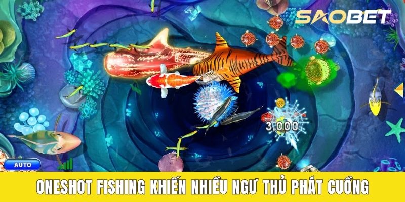 Oneshot Fishing khiến nhiều ngư thủ phát cuồng