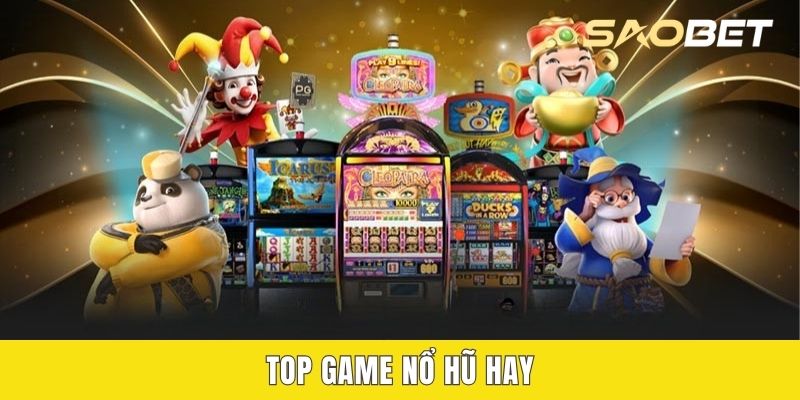 Top game nổ hũ hay