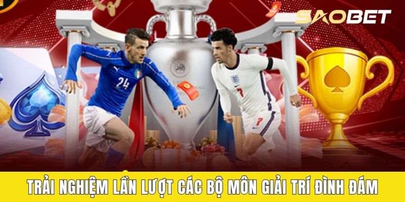Trải nghiệm lần lượt các bộ môn giải trí đình đám