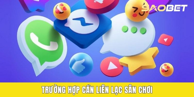 Trường hợp cần liên lạc sân chơi